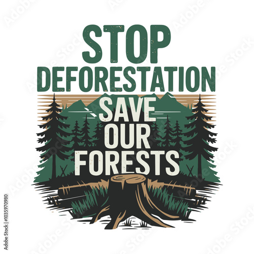 Stop Deforestation T Shirt Design,  Environmental T Shirt Design, Save the Trees T Shirt Design