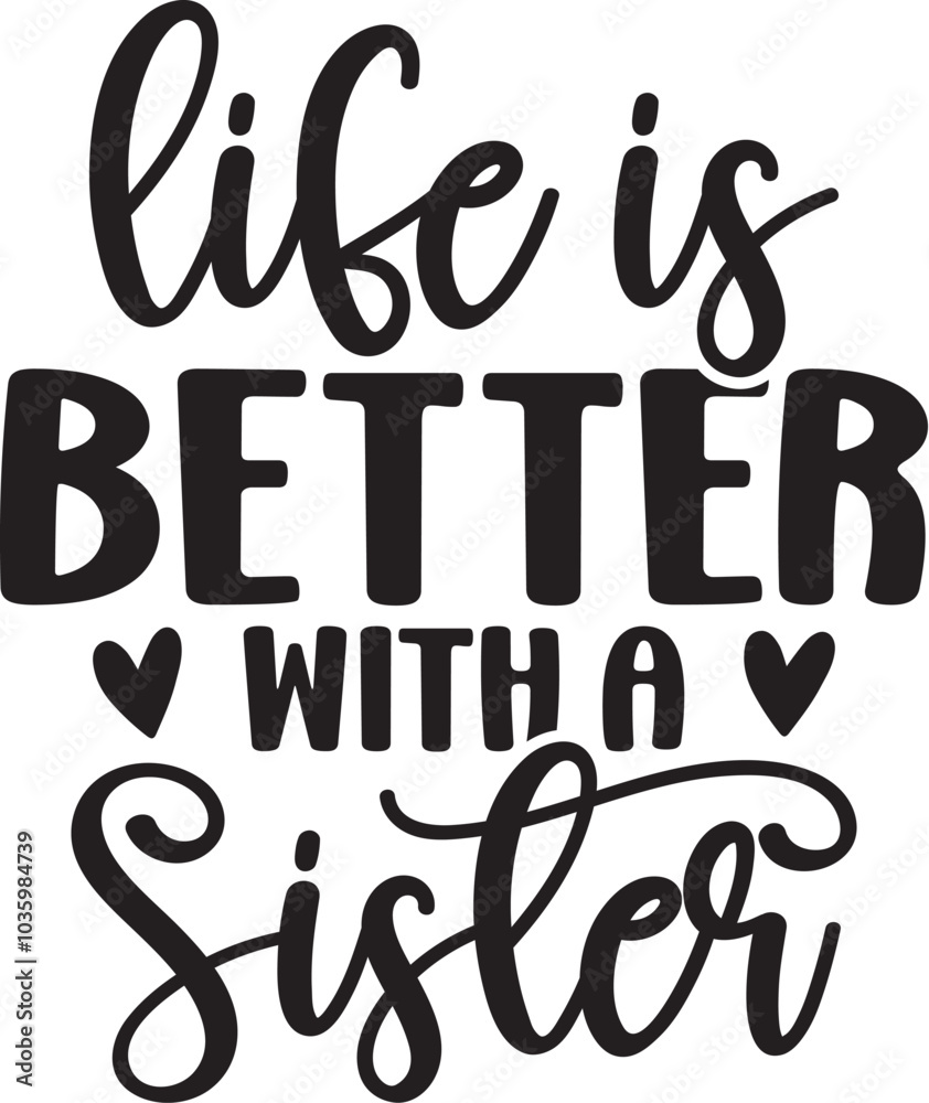 Life is Better with a Sister Life is Better with a Sister
