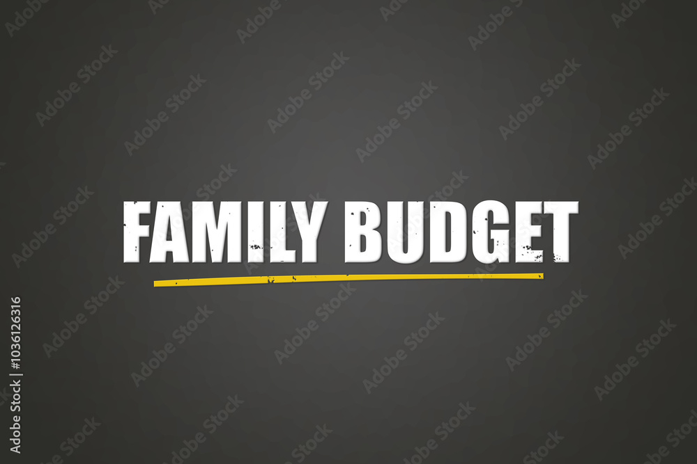 Obraz premium Family Budget. A blackboard with white text. Illustration with grunge text style.