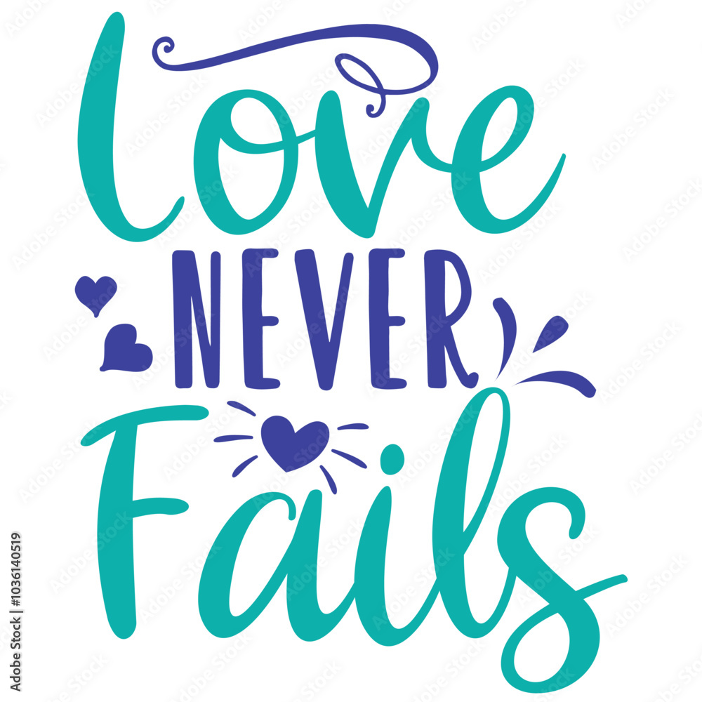 love never fails.it is a special design.you can used it anywhere.t-shirt and other thing you can use the design love never fails.it is a special design.you can used it anywhere.t-shirt and other thing you can use the design