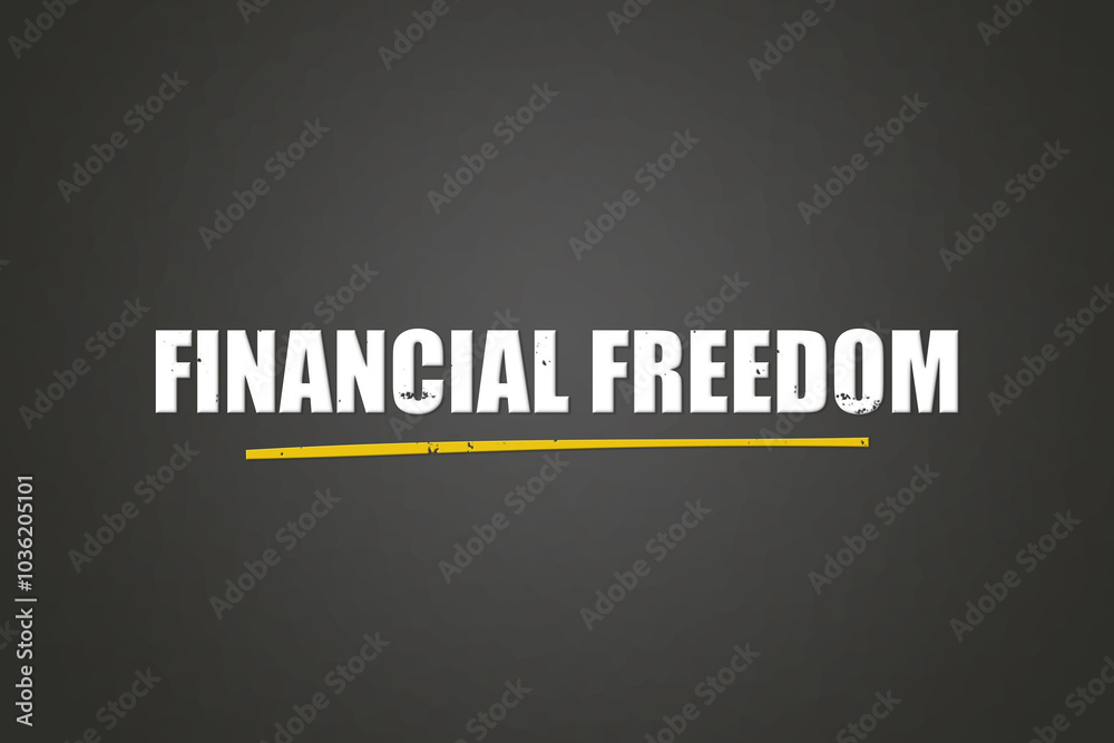 Obraz premium Financial Freedom. A blackboard with white text. Illustration with grunge text style.