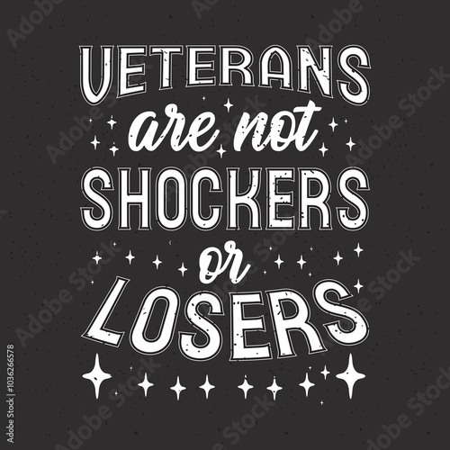 Veterans are not suckers or losers. Memorial veterans Day