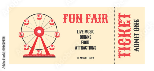 Colorful vintage fun fair ticket. Ferris wheel, details events, decorative text fun fair, admit one and more. Flat vector illustration on white background