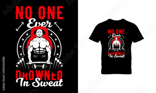 No one ever drowned in sweat t shirt design 