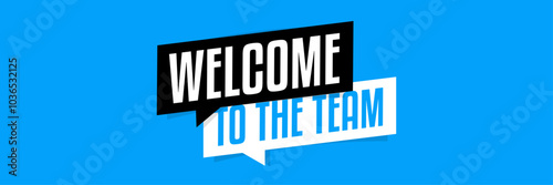 Welcome to the team