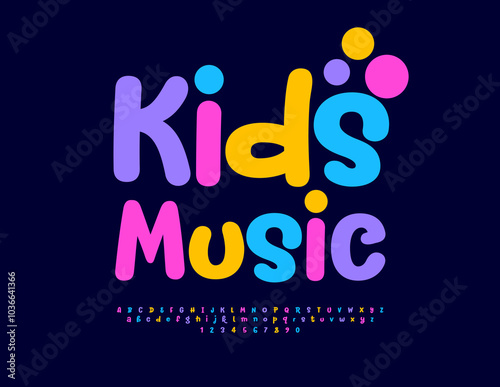Vector playful emblem Kids Music. Funny Colorful Font. Bright Children Alphabet Letters and Numbers set. 
