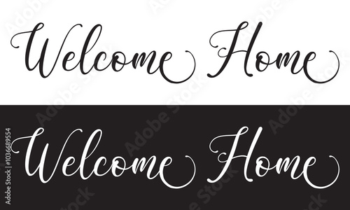 Welcome home  lettering. Hand drawn modern vector calligraphy isolated on white and black . Black and white simple inscription with swashes, wavy lettering text. vector illustration. EPS 10