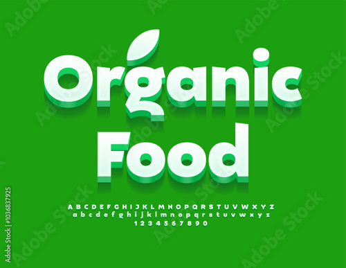 Vector ecologic template Organic Food. Stylish White 3D Font. Trendy Alphabet Letters and Numbers set