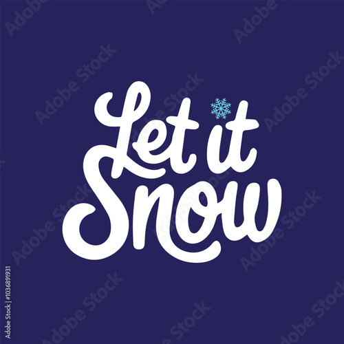 Let It Snow Christmas T-Shirt Design: Simple Script with Snowflakes on Deep Blue