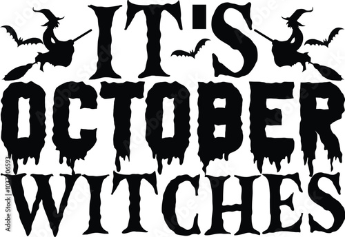 IT'S OCTOBER WITCHES