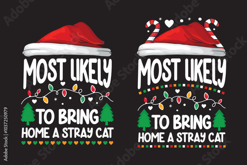 Most Likely To Bring Home A Stray Cat Christmas Shirt
