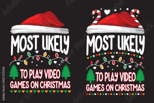 Most Likely To Play Video Games On Christmas t-shirt