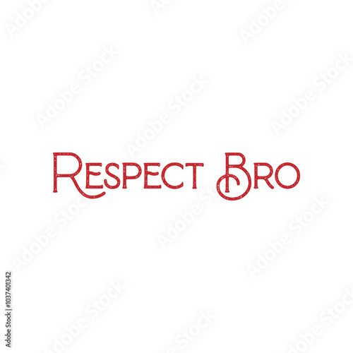 Respect bro inspirational t-shirt design vector