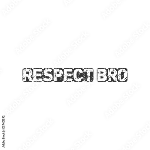 Respect bro inspirational t-shirt design vector