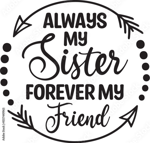 Always My Sister Forever My Friend