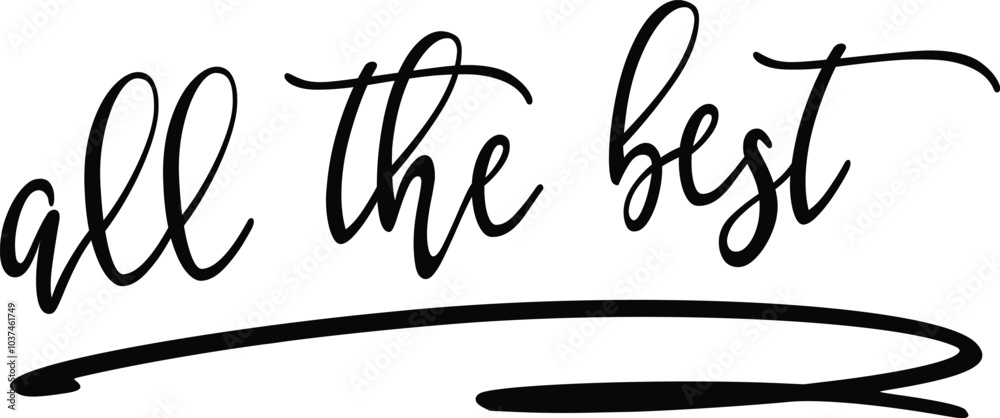 Obraz premium Black All the best vector text script, hand written custom calligraphy isolated on white. Great for cards, wedding invitations, social media banners, headers, photo overlay Adobe Illustrator Artwork