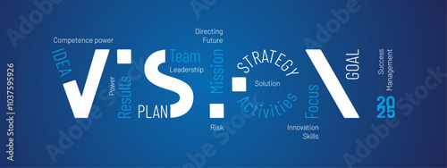 Vision 2025 New Year modern and powerful white light blue word cloud text with words in shape of Vision concept on blue board background