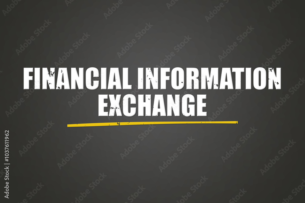Obraz premium Financial Information Exchange. A blackboard with white text. Illustration with grunge text style.