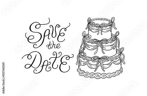 Save the date lettering quote and wedding cake with ribbons. Vector outline illustration in sketch retro style. Clipart for greeting cards and invitations