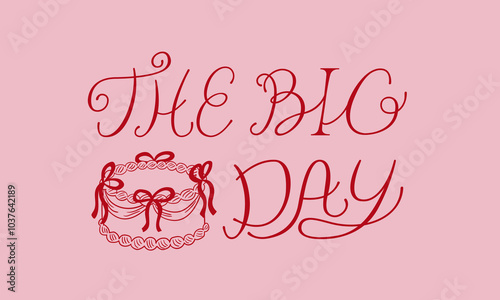 The big day lettering quote and wedding cake with ribbons. Vector outline illustration in sketch retro style. Clipart for greeting cards and invitations