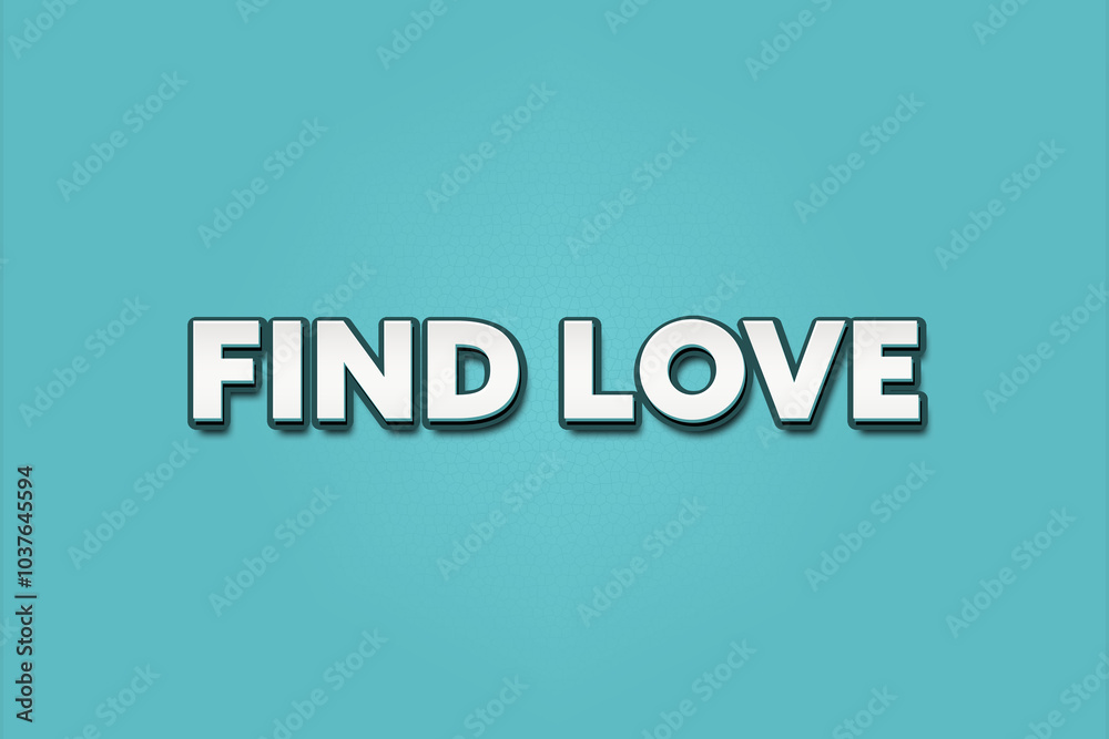 Find Love.. A Illustration with white text isolated on light green background. Find Love.. A Illustration with white text isolated on light green background.
