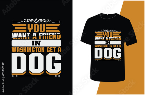 you want a friend in washington get a dog typography dog t shirt design.