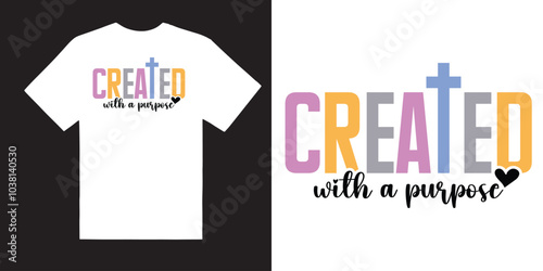 Created with a purpose Colorful Christian Svg tshirt design, Bible Verse svg design, Scripture svg, Sleeve Shirt Design Svg, God Jesus tshirt idea, Psalm concept, Love Faith Svg Png
