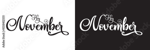 Hey November. Calligraphy Handwritten Black and white Color Text On white and black  Background.  Vector illustration. EPS 10