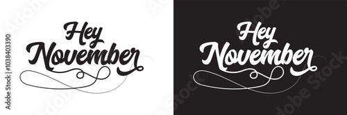 Hey November. Calligraphy Handwritten Black and white Color Text On white and black  Background.  Vector illustration. EPS 10