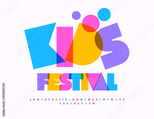 Vector funny flyer Kids Festival. Creative Colorful Font for Children. Bright Alphabet Letters and Numbers set.