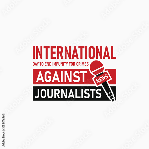 International day to end Impunity for Crimes against Journalists vector illustration