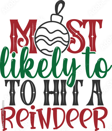 Most Likely To Hit A Reindeer - Christmas Illustration