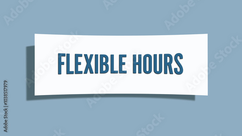 Flexible Hours. A card isolated on blue background.