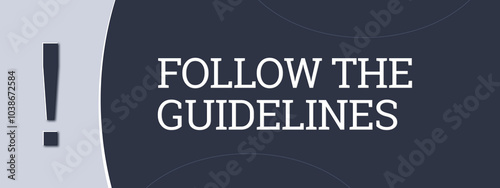 Follow the Guidelines. A blue banner illustration with white text. photo