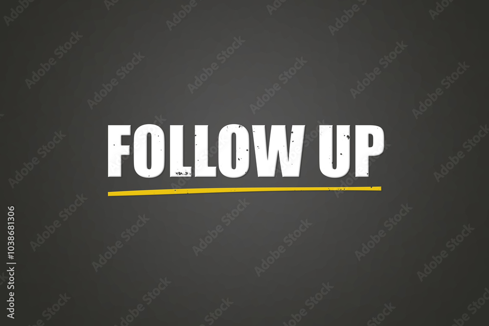 Obraz premium Follow up. A blackboard with white text. Illustration with grunge text style.