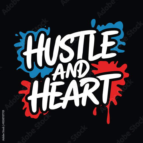 hustle and heart graffiti style typography t shirt design.