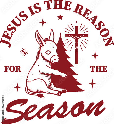 Christian Christmas – Donkey and Tree with Cross, “Jesus is the Reason for the Season” Faith Message