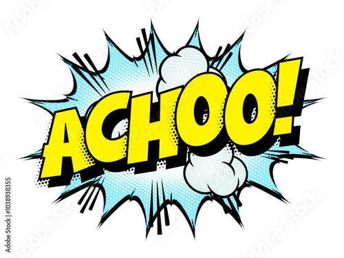 Sound effect bubble with exclamation ‘Achoo!’ in retro halftone comic book style 