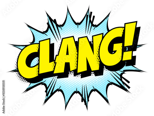 Sound effect bubble with onomatopoeia ‘Clang!’ in retro halftone comic book style 