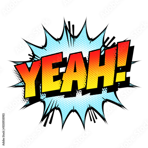 Sound effect bubble with interjection ‘Yeah!’ in retro halftone comic book style 