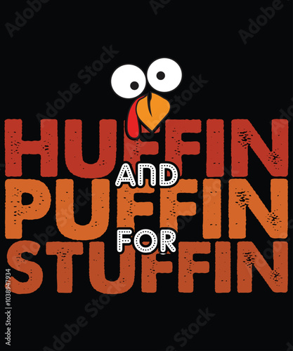 Huffin And Tufffin For The Stuffin Shirt Funny Turkey Thanksgiving T-Shirt,  sweetest turkey, flock shirt funny turkey thanksgiving t-shirt, flock turkey shirt, flock thanksgiving gifts t-shirt great 