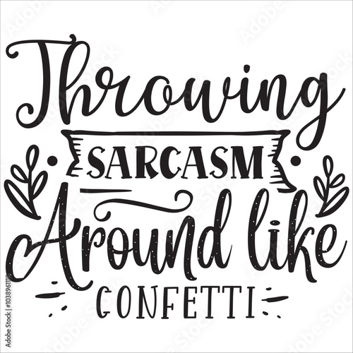 throwing sarcasm around like.it is a very special design for used anywhere.this is very unique design.it is a creative design