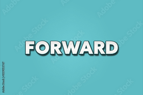 Forward.. A Illustration with white text isolated on light green background.