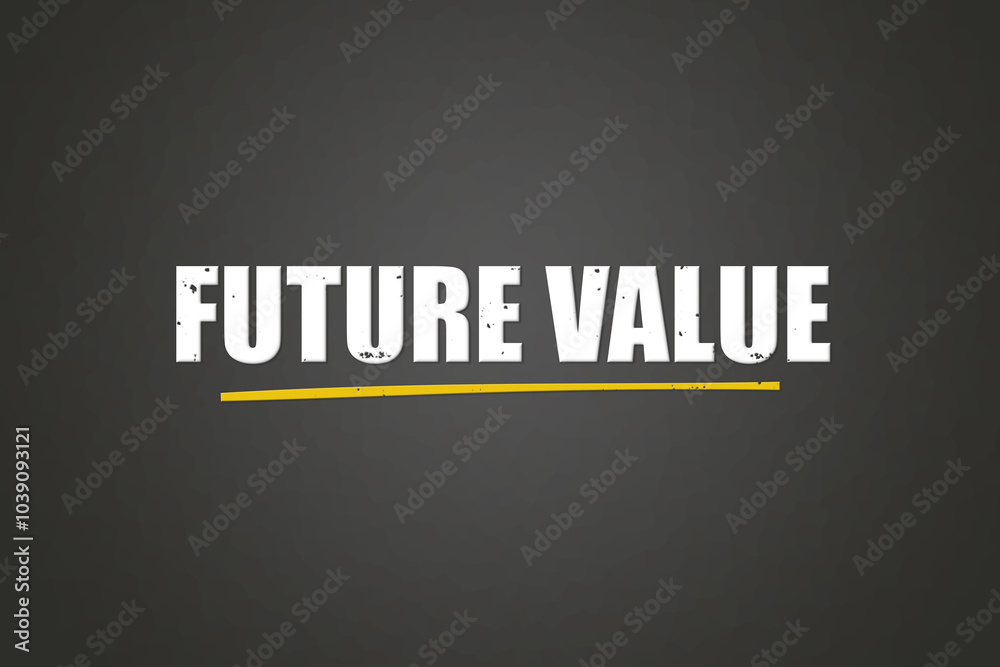 Fototapeta premium Future Value. A blackboard with white text. Illustration with grunge text style.