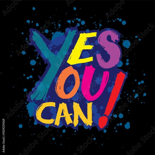 Yes you can. Inspirational quote. Hand drawn lettering. Vector typography.