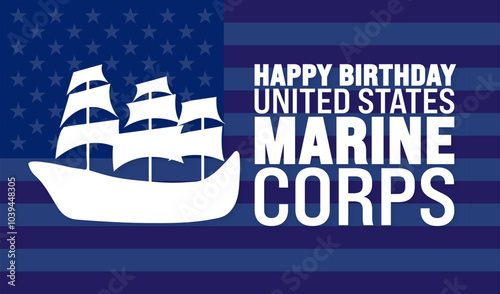 Happy Birthday United States Marine Corps background or banner design template is observed every year in November. Holiday concept. Template for card, poster, placard, template.