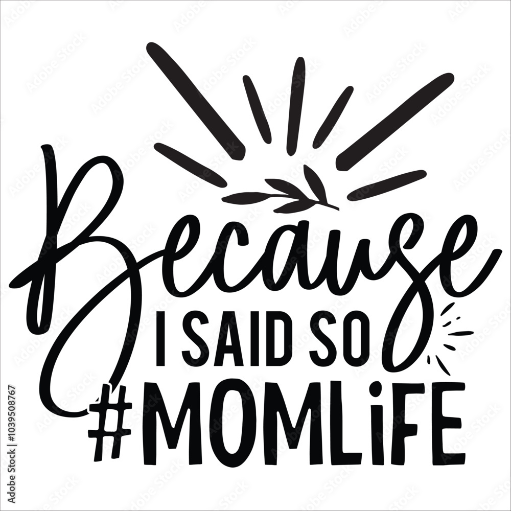 because i said so momlife.it is a very special design for used anywhere.this is very unique design.it is a creative design because i said so momlife.it is a very special design for used anywhere.this is very unique design.it is a creative design