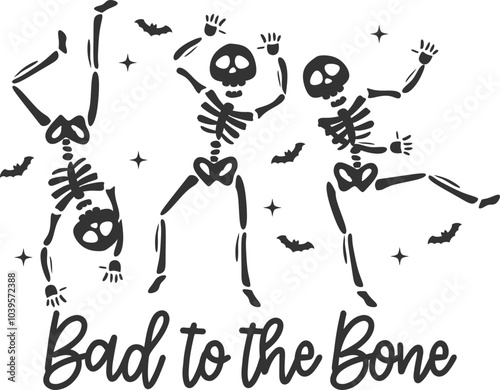 Bad to the Bone, Dancing Skeletons - Halloween