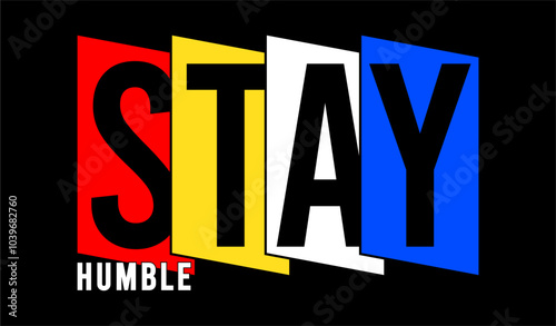 stay humble typography design vector for print t shirt