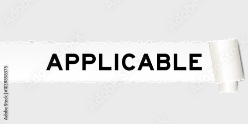 Ripped gray paper background that have word applicable under torn part
